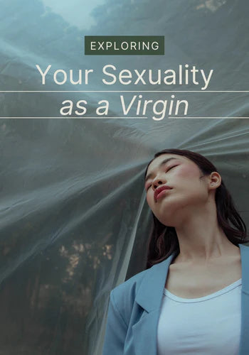 Exploring Your Sexuality as a Virgin