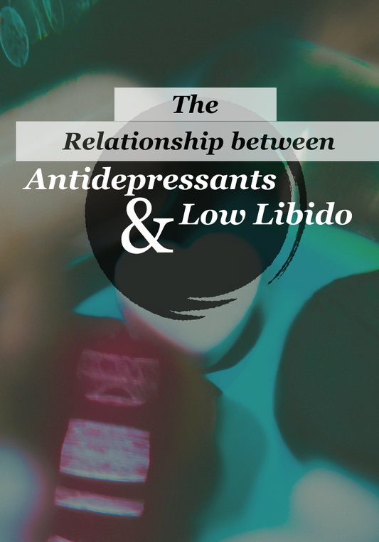 The Relationship Between Antidepressants and Low Libido